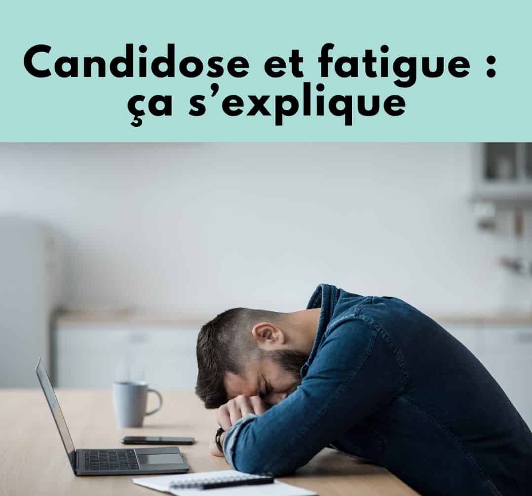 candidose fatigue